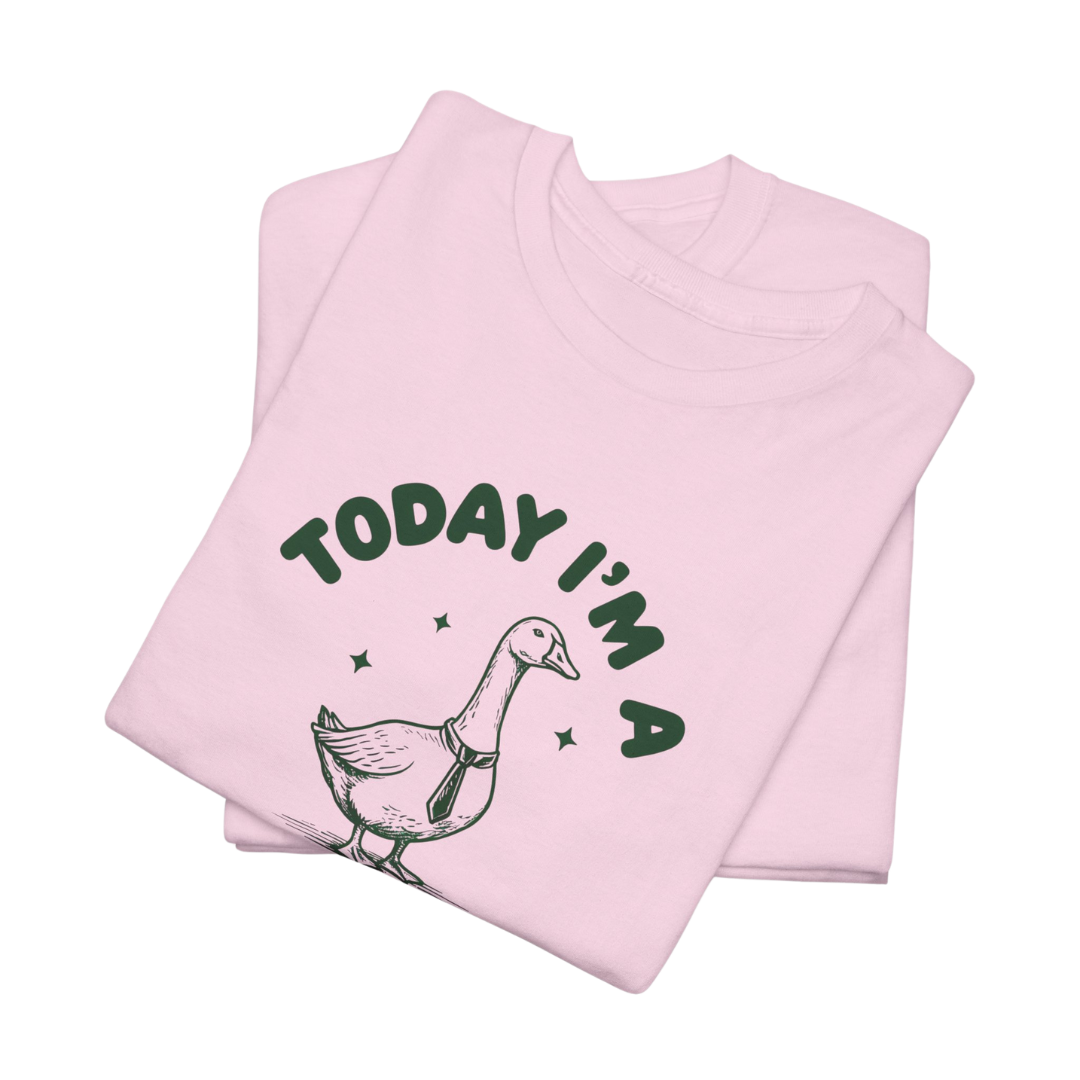 Today I'm a Serious Goose T-Shirt