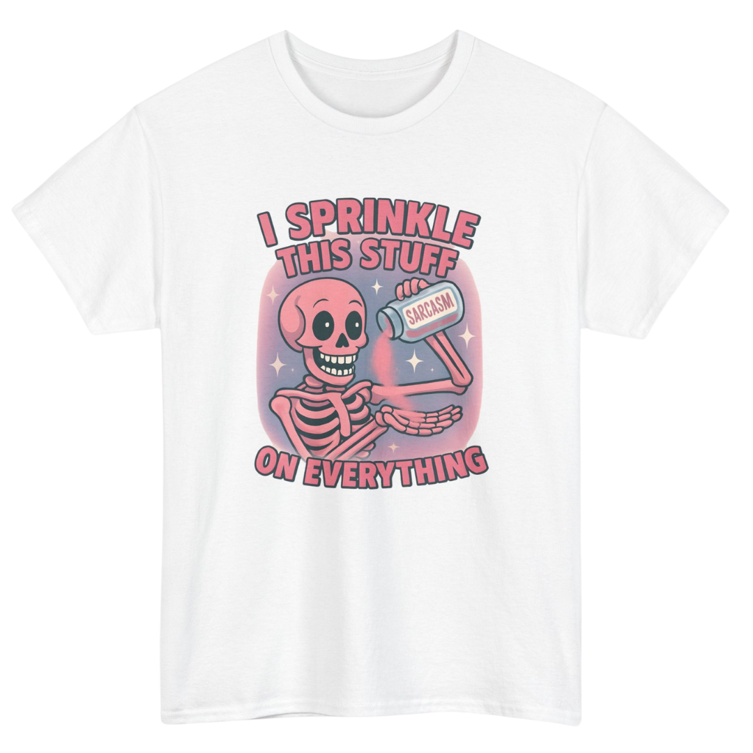 I Sprinkle This Stuff On Everything T-Shirt