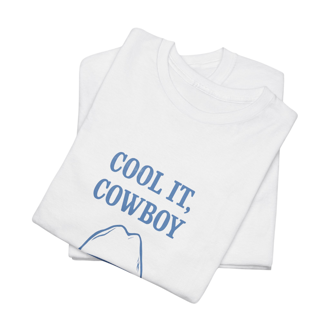 Cool It Cowboy T-Shirt