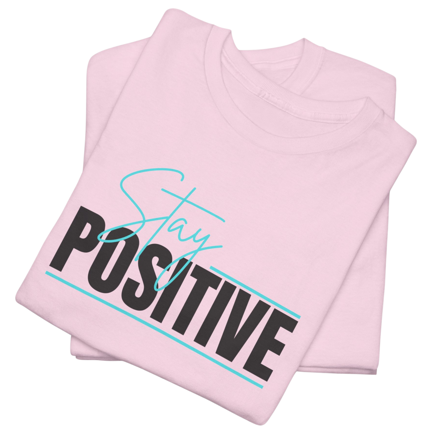 Stay Positive T-Shirt