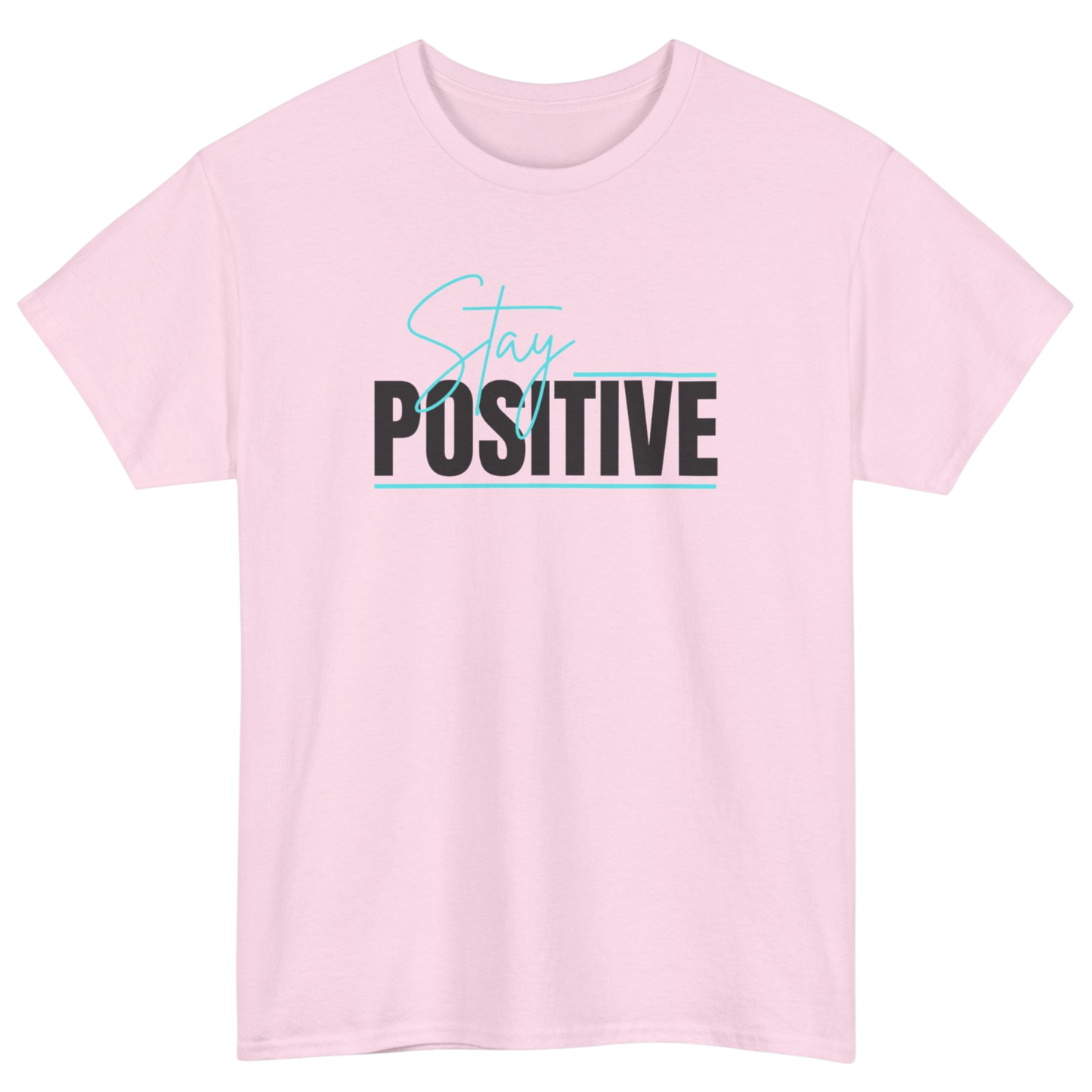 Stay Positive T-Shirt