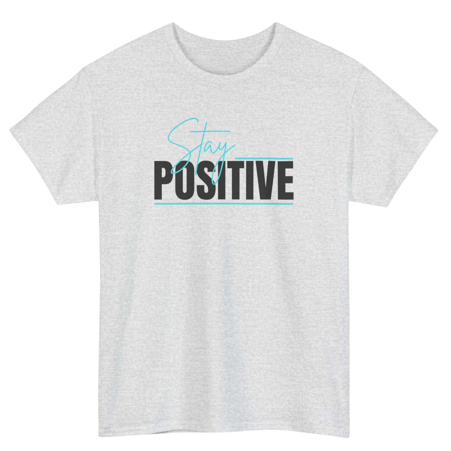 Stay Positive T-Shirt