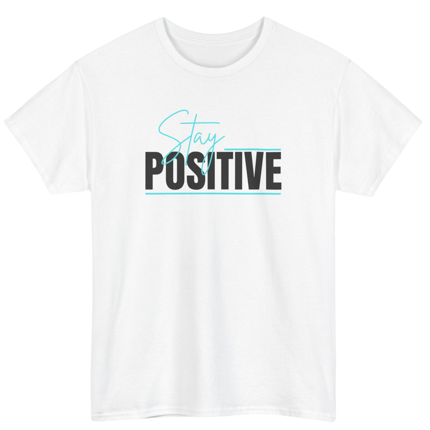 Stay Positive T-Shirt