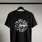 I’m Not Old, I’m Classic Tee