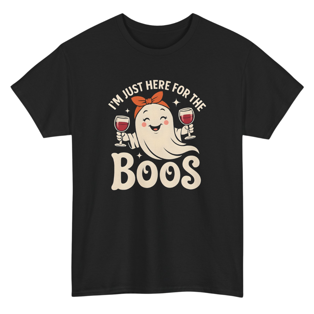 I'm Just Here for the Boos T-Shirt