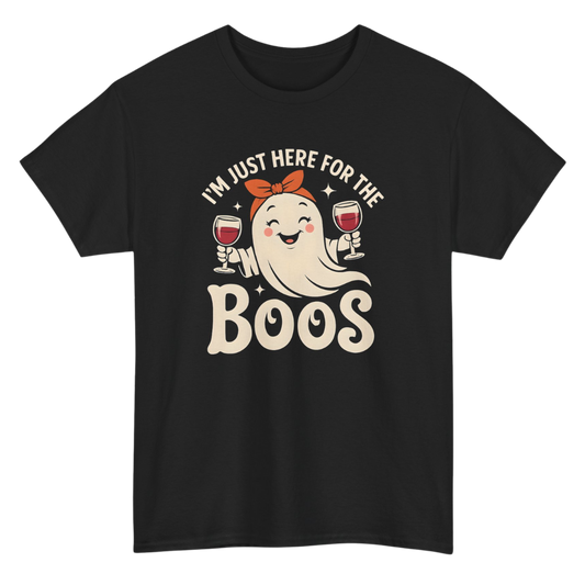I'm Just Here for the Boos T-Shirt