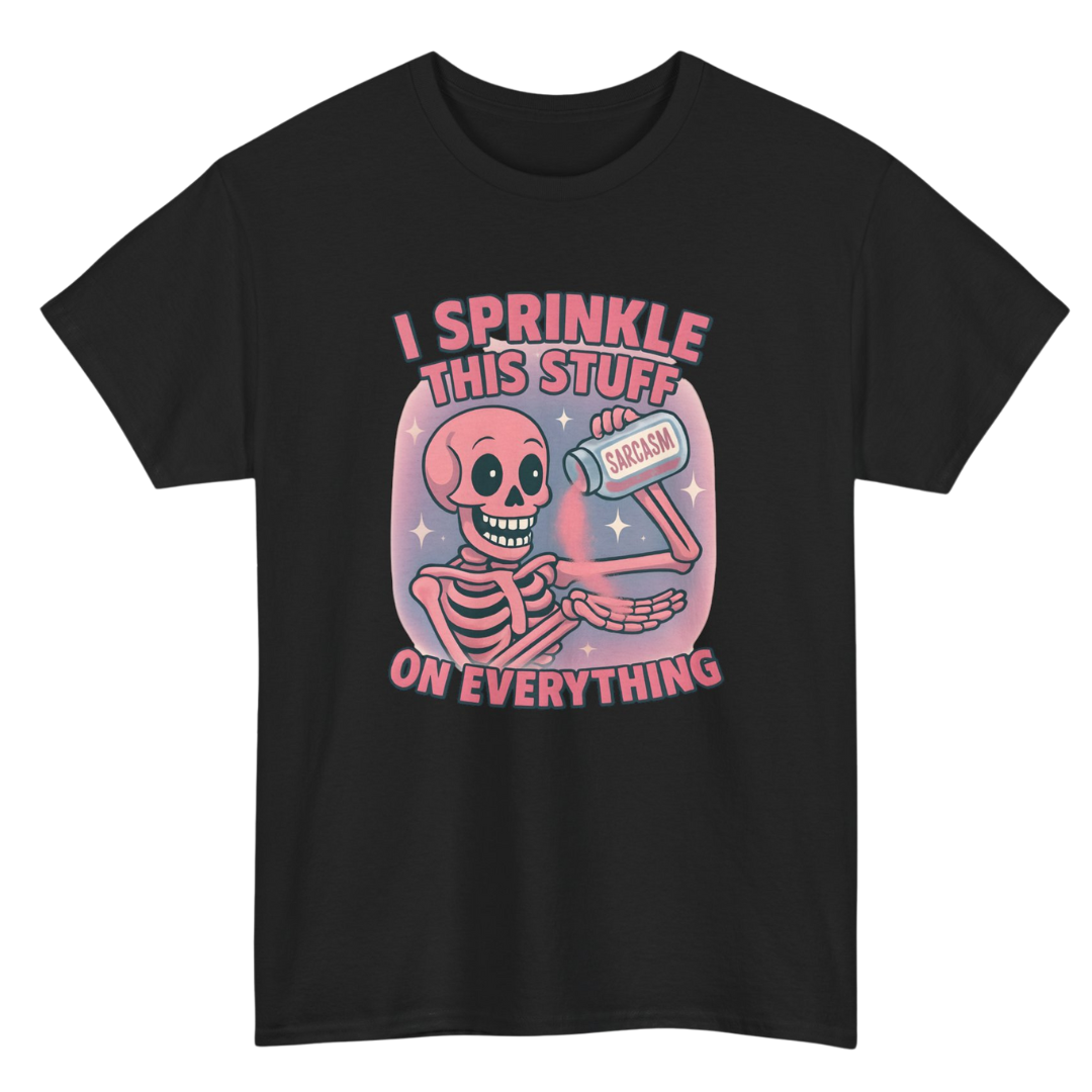 I Sprinkle This Stuff On Everything T-Shirt