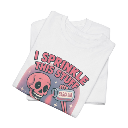 I Sprinkle This Stuff On Everything T-Shirt