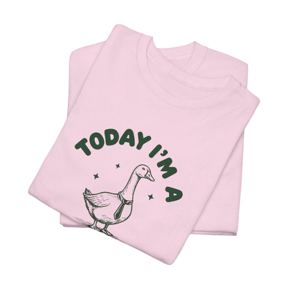 Today I'm a Serious Goose T-Shirt