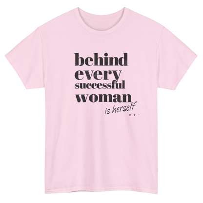 Behind Every Successful Woman T-Shirt