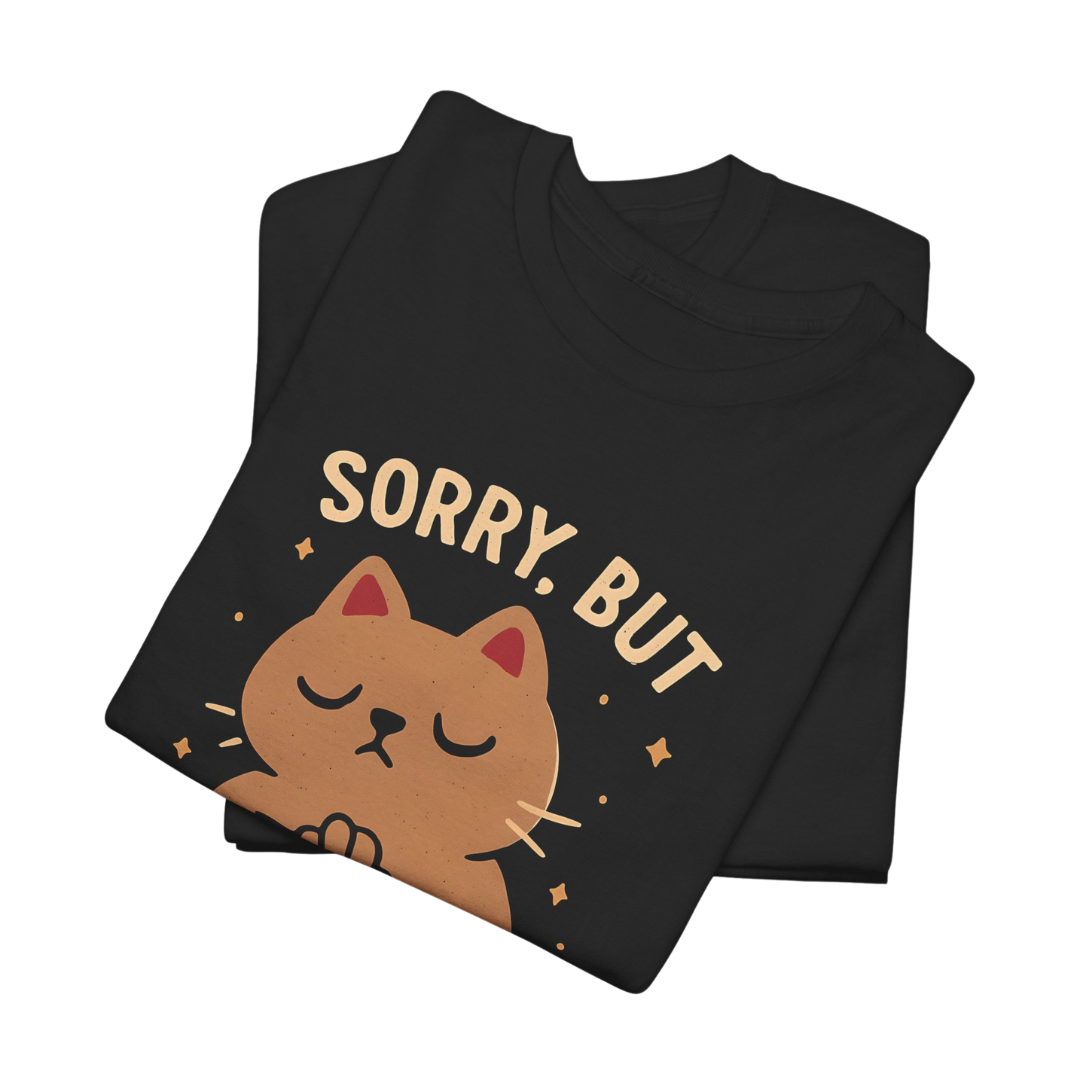 Sorry But No T-Shirt