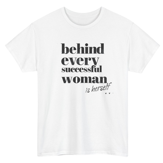 Behind Every Successful Woman T-Shirt