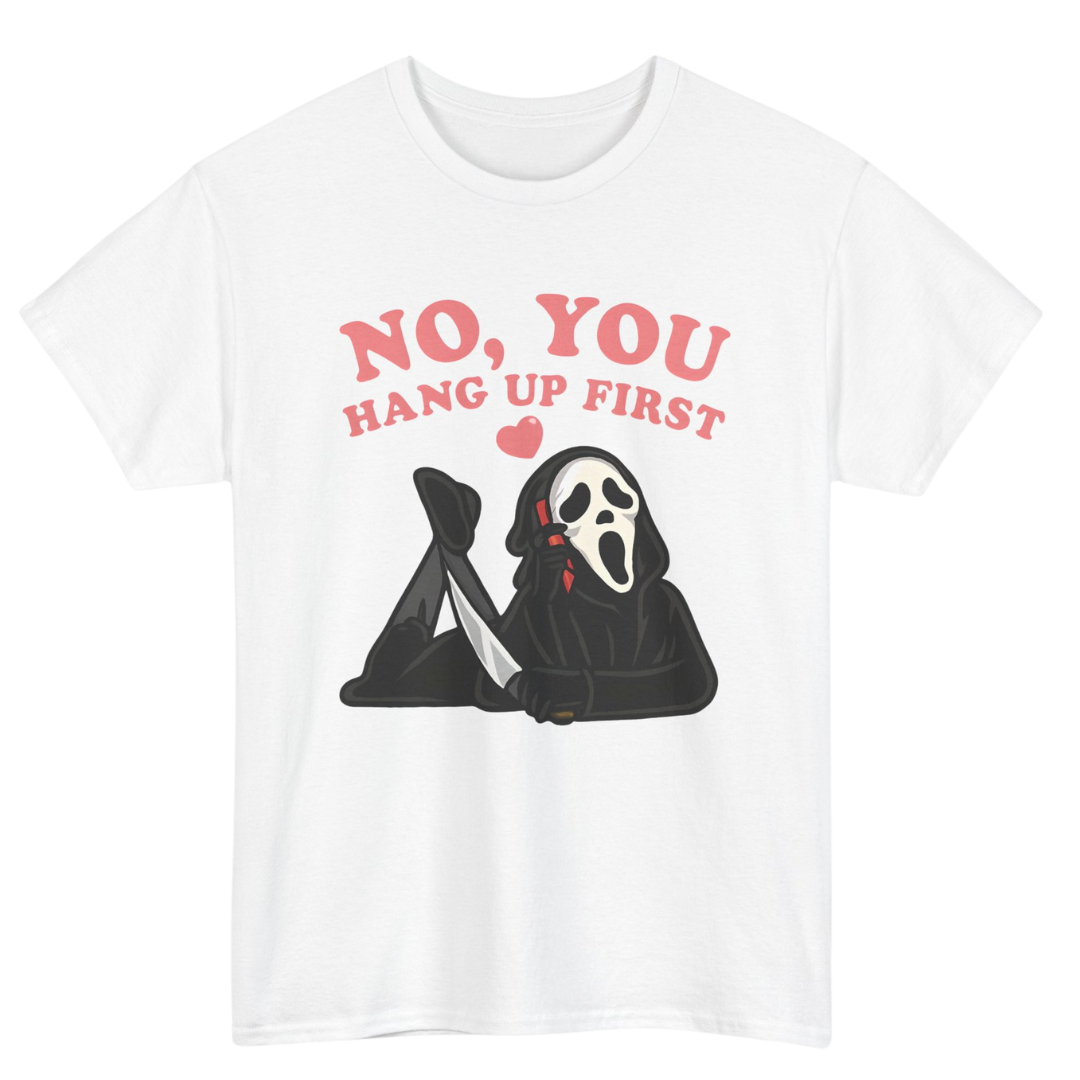 No, YOU Hang Up Horror Tee