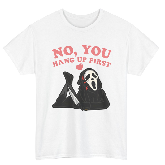 No, YOU Hang Up Horror Tee