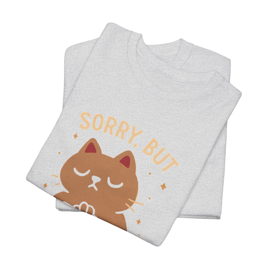 Sorry But No T-Shirt