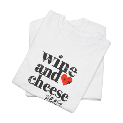 Wine and Cheese Please tee