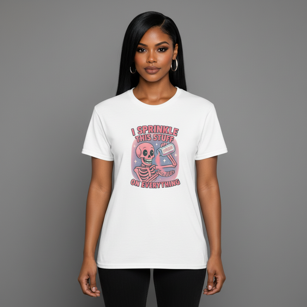 I Sprinkle This Stuff On Everything T-Shirt
