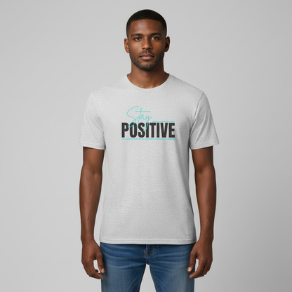 Stay Positive T-Shirt