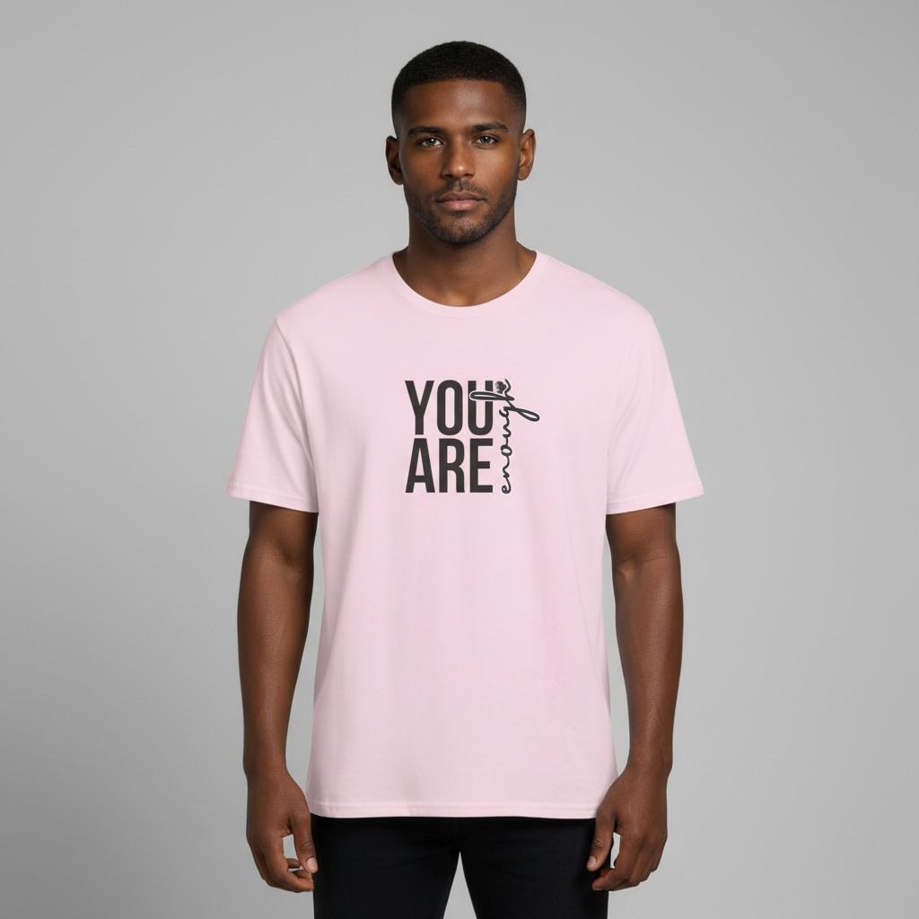 You Are Enough T-Shirt