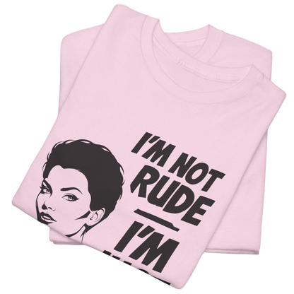 I'm Not Rude I'm Just Honest T-Shirt