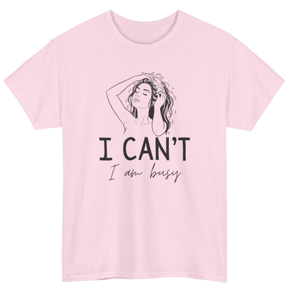 I Can't, I'm Busy T-Shirt