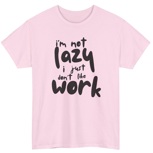 I'm Not Lazy T-shirt