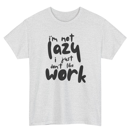 I'm Not Lazy T-shirt