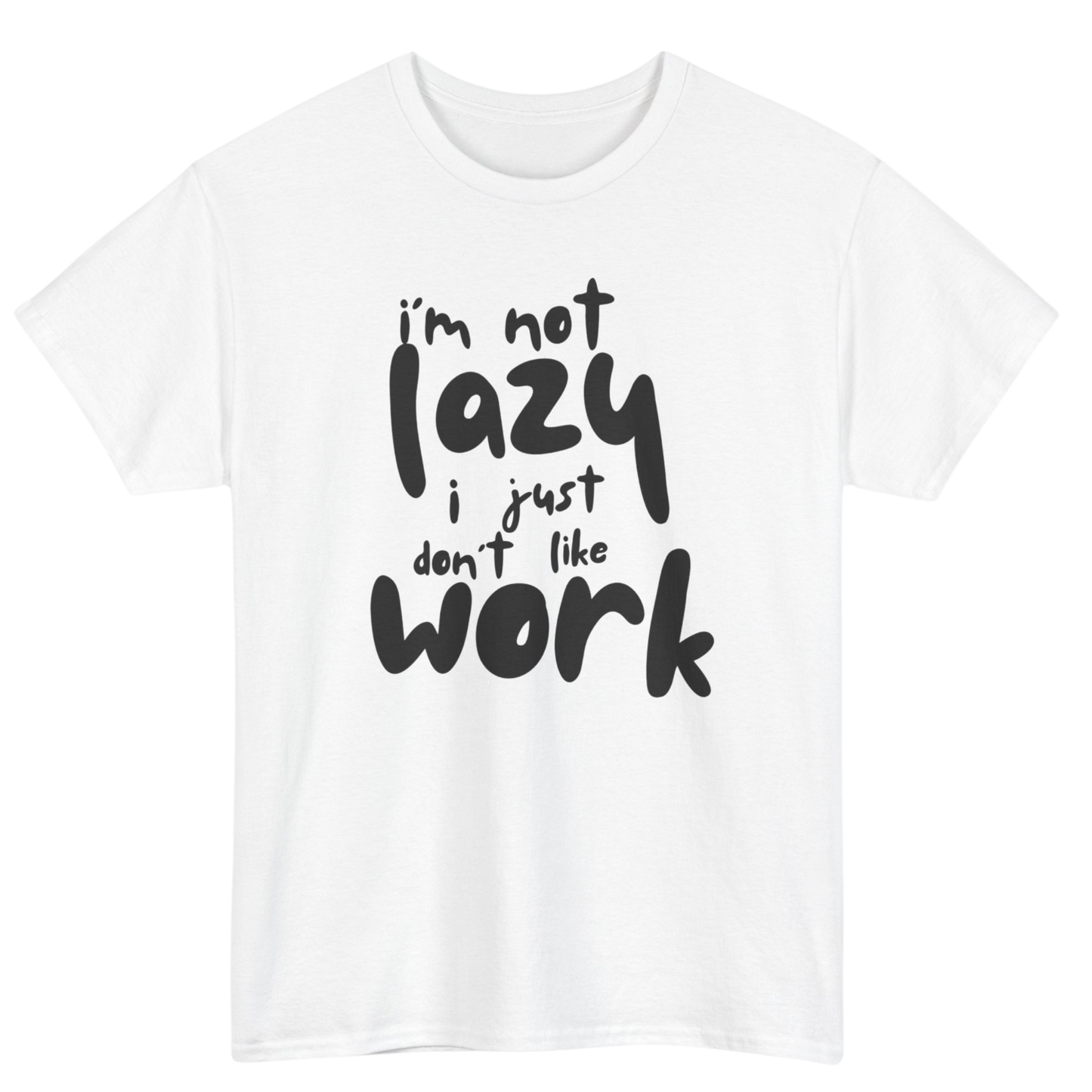 I'm Not Lazy T-shirt