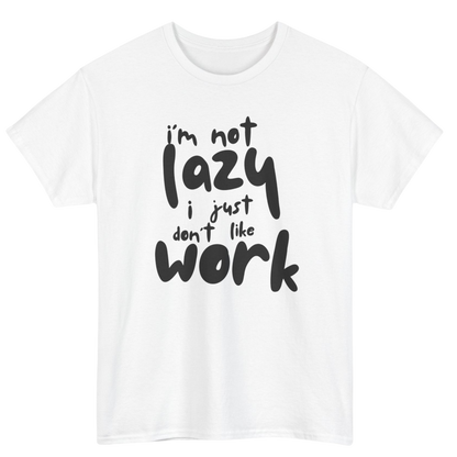 I'm Not Lazy T-shirt