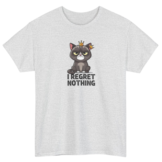 I Regret Nothing Cat with Crown T-Shirt