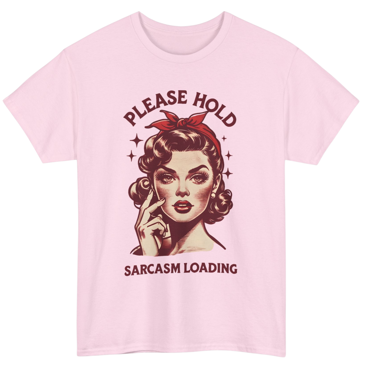 Please Hold, Sarcasm Loading T-Shirt