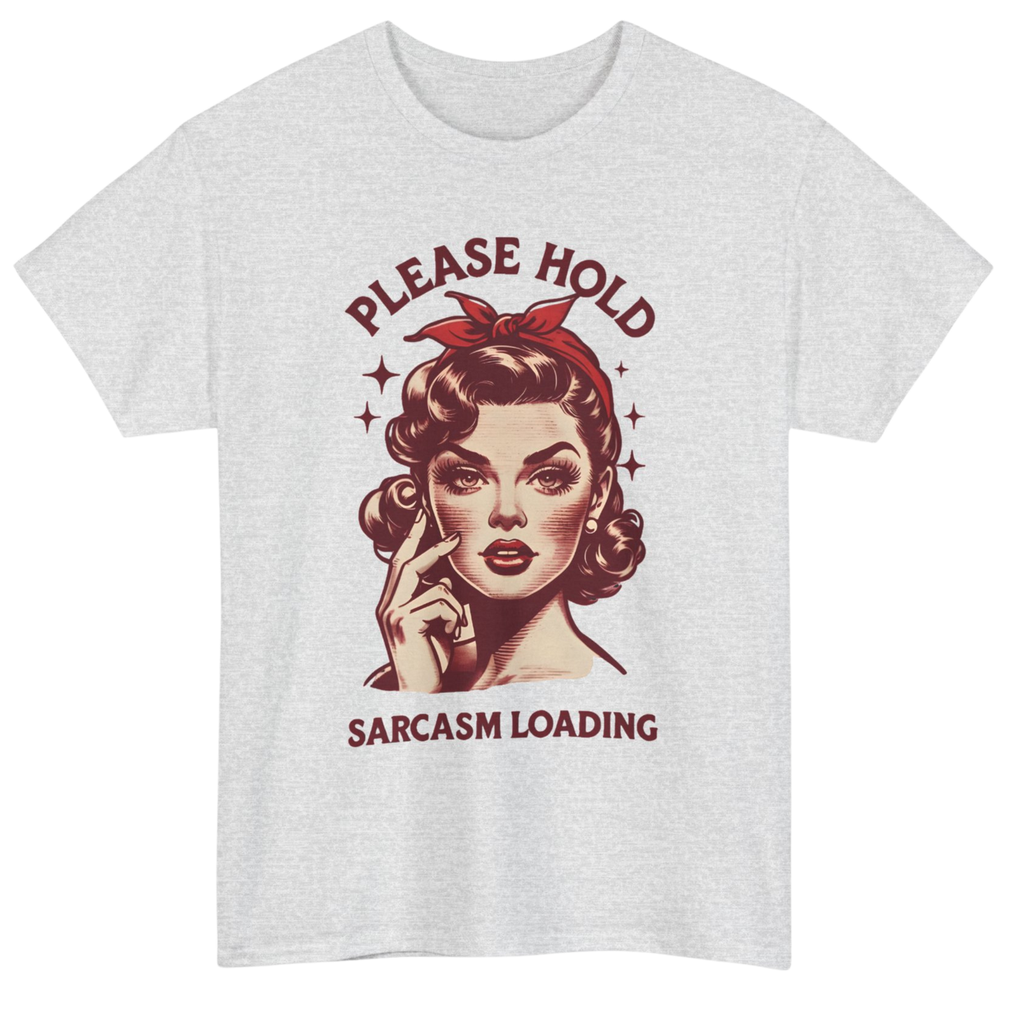Please Hold, Sarcasm Loading T-Shirt