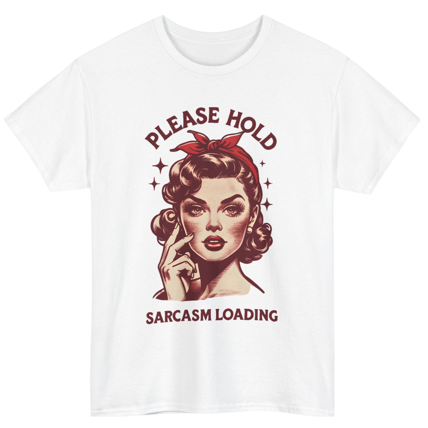 Please Hold, Sarcasm Loading T-Shirt