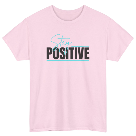 Stay Positive T-Shirt