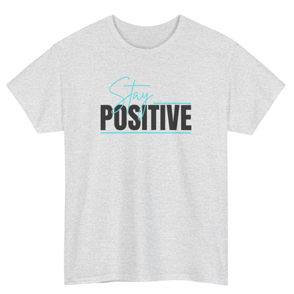 Stay Positive T-Shirt