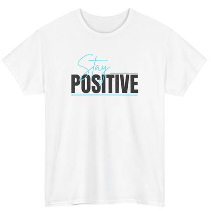 Stay Positive T-Shirt
